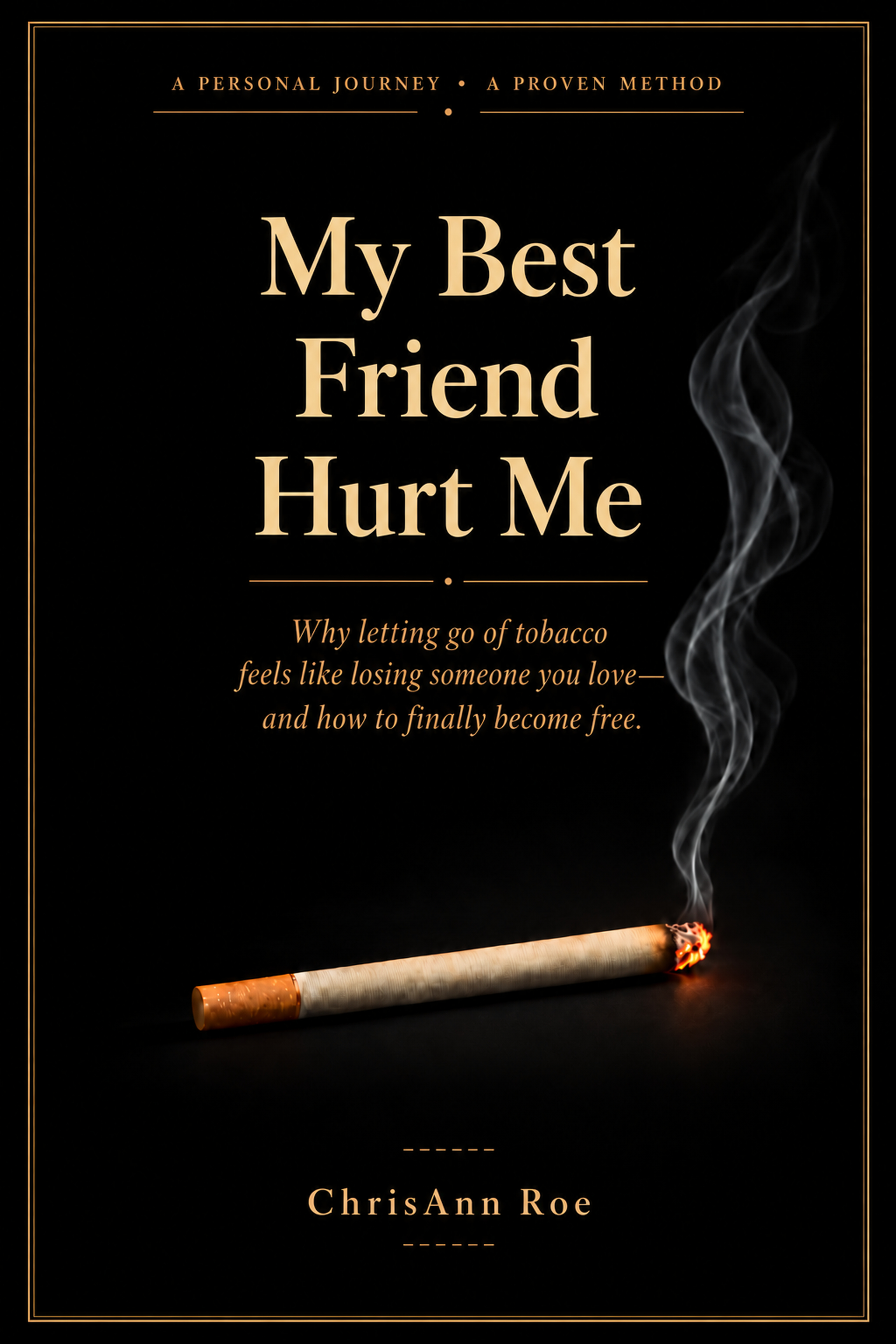 My Best Friend Hurt Me by ChrisAnn Roe, black cover with gold lettering